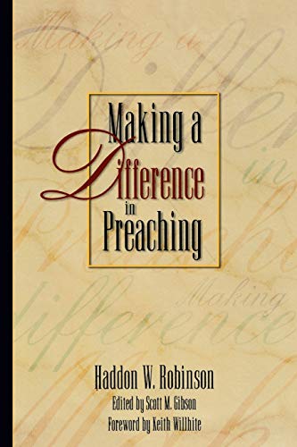 Imagen de archivo de Making a Difference in Preaching: Haddon Robinson on Biblical Preaching a la venta por Wonder Book