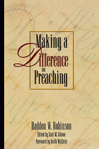 9780801091476: Making a Difference in Preaching: Haddon Robinson on Biblical Preaching