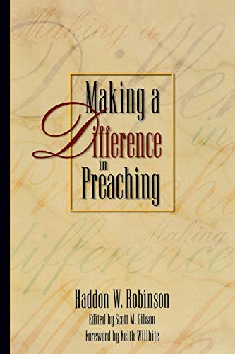 Stock image for Making a Difference in Preaching: Haddon Robinson on Biblical Preaching for sale by Ergodebooks