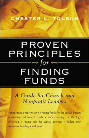 Stock image for Proven Principles for Finding Funds : A Guide for Church and Nonprofit Leaders for sale by Better World Books: West