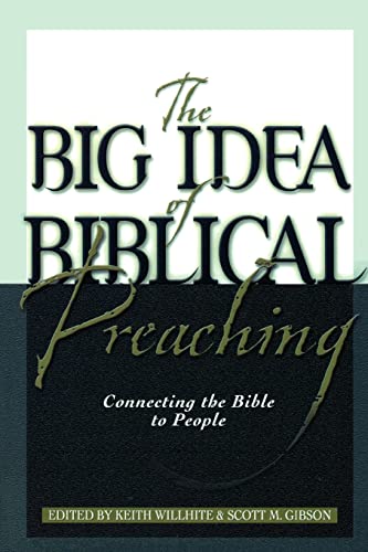 Imagen de archivo de The Big Idea of Biblical Preaching: Connecting the Bible to People a la venta por ThriftBooks-Dallas