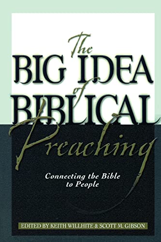 Stock image for The Big Idea of Biblical Preaching   Connecting the Bible to People for sale by Revaluation Books