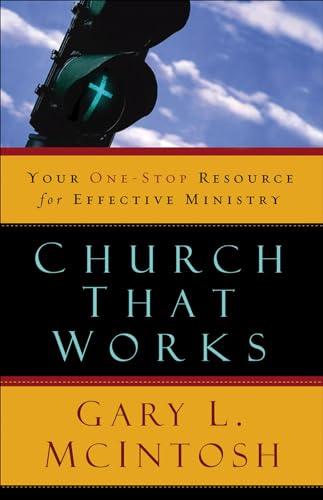 Beispielbild fr Church That Works: Your One-Stop Resource for Effective Ministry zum Verkauf von AwesomeBooks