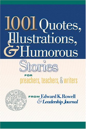 Stock image for 1001 Quotes, Illustrations, and Humorous Stories for Preachers, Teachers, and Writers for sale by Better World Books