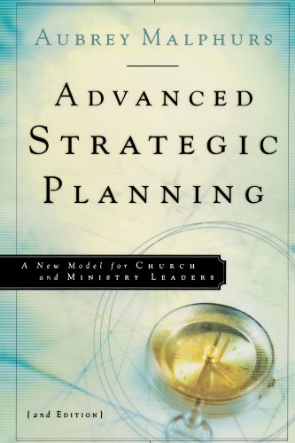 Imagen de archivo de Advanced Strategic Planning: A New Model for Church and Ministry Leaders a la venta por SecondSale