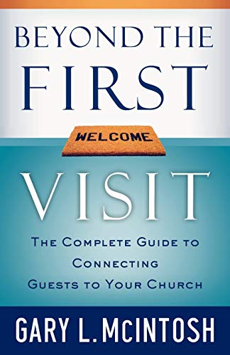 Beispielbild fr Beyond the First Visit: The Complete Guide to Connecting Guests to Your Church zum Verkauf von SecondSale