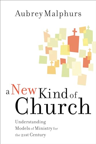 Imagen de archivo de A New Kind of Church: Understanding Models of Ministry for the 21st Century a la venta por SecondSale