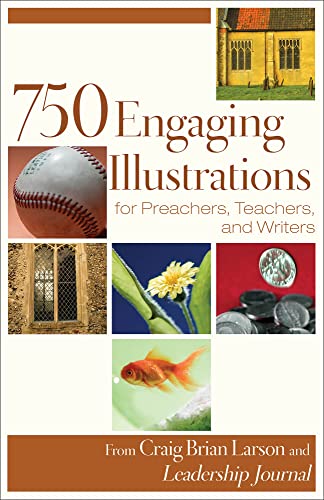 Beispielbild fr 750 Engaging Illustrations for Preachers, Teachers, and Writers zum Verkauf von Goodwill Books