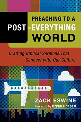 Beispielbild fr Preaching to a Post-Everything World: Crafting Biblical Sermons That Connect With Our Culture zum Verkauf von WorldofBooks