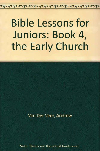 9780801092558: Bible Lessons for Juniors: Book 4, the Early Church