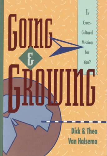 Beispielbild fr Going and Growing : Is Cross-Cultural Mission for You? zum Verkauf von Better World Books