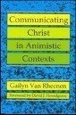 Stock image for Communicating Christ in Animistic Contexts for sale by HPB-Emerald