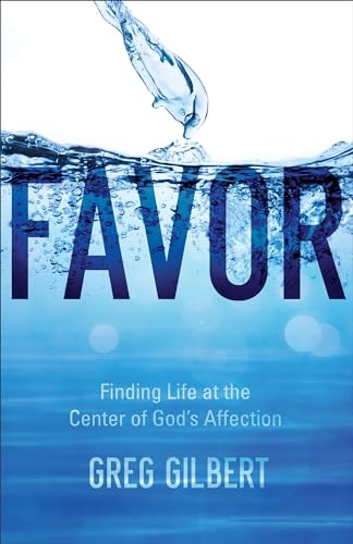 Beispielbild fr Favor: Finding Life at the Center of God's Affection zum Verkauf von Wonder Book