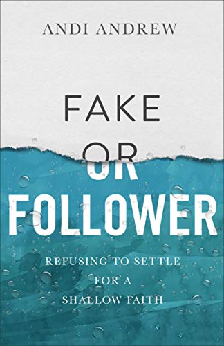 Beispielbild fr Fake or Follower: Refusing to Settle for a Shallow Faith zum Verkauf von Wonder Book