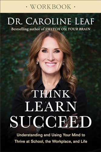 Beispielbild fr Think, Learn, Succeed Workbook: Understanding and Using Your Mind to Thrive at School, the Workplace, and Life zum Verkauf von WeBuyBooks