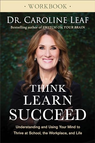 Stock image for Think, Learn, Succeed Workbook: Understanding and Using Your Mind to Thrive at School, the Workplace, and Life for sale by Goodwill of Colorado