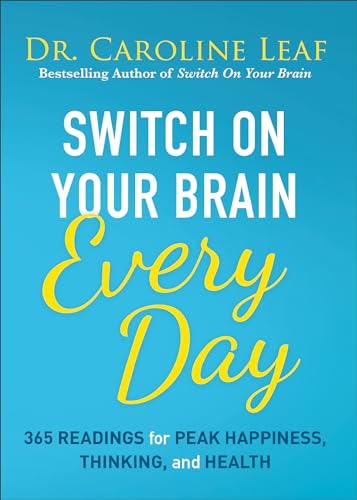 Stock image for Switch On Your Brain Every Day: 365 Readings for Peak Happiness, Thinking, and Health for sale by KuleliBooks