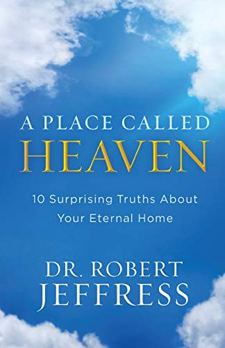 Imagen de archivo de A Place Called Heaven: 10 Surprising Truths about Your Eternal Home a la venta por Orion Tech