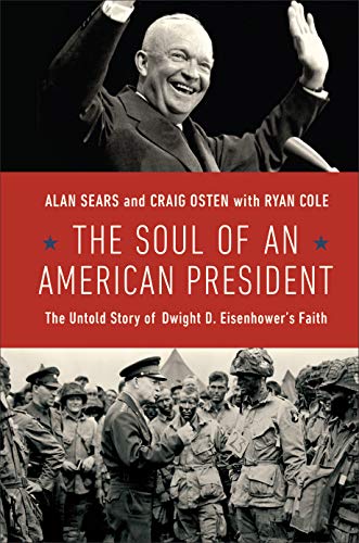 Beispielbild fr The Soul of an American President : The Untold Story of Dwight D. Eisenhower's Faith zum Verkauf von Better World Books