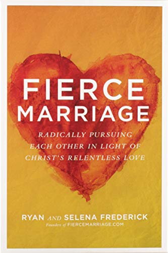 Stock image for Fierce Marriage Curriculum Kit: Radically Pursuing Each Other in Light of Christ's Relentless Love for sale by GF Books, Inc.