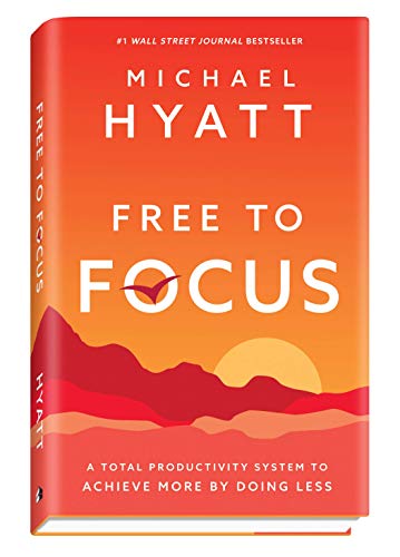 Beispielbild fr Free to Focus: A Total Productivity System to Achieve More by Doing Less zum Verkauf von WorldofBooks