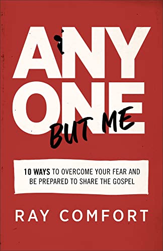 Stock image for Anyone but Me: 10 Ways to Overcome Your Fear and Be Prepared to Share the Gospel for sale by ZBK Books