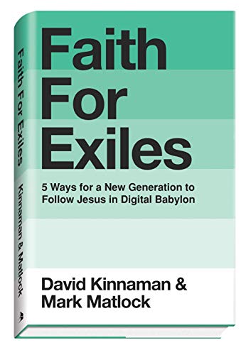 Stock image for Faith for Exiles: 5 Proven Ways to Help a New Generation Follow Jesus and Thrive in Digital Babylon for sale by ThriftBooks-Atlanta