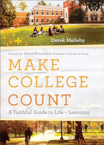 Beispielbild fr Make College Count: A Faithful Guide to Life and Learning zum Verkauf von SecondSale