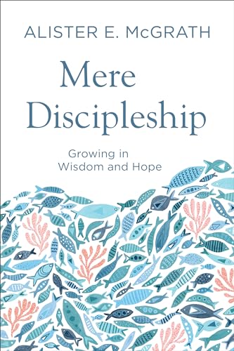 Beispielbild fr Mere Discipleship: Growing in Wisdom and Hope zum Verkauf von Goodwill of Colorado