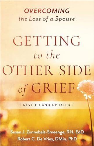 Stock image for Getting to the Other Side of Grief: Overcoming the Loss of a Spouse for sale by Reliant Bookstore