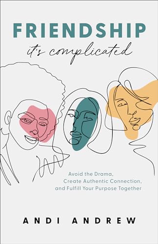 Beispielbild fr Friendship--It's Complicated : Avoid the Drama, Create Authentic Connection, and Fulfill Your Purpose Together zum Verkauf von Better World Books