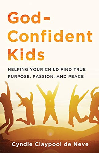 Beispielbild fr God-Confident Kids: Helping Your Child Find True Purpose, Passion, and Peace zum Verkauf von ThriftBooks-Atlanta