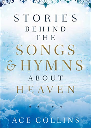 9780801094675: Stories behind the Songs and Hymns about Heaven
