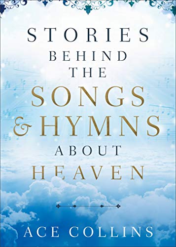 9780801094675: Stories Behind the Songs & Hymns About Heaven