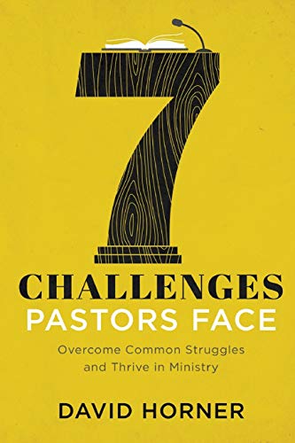 9780801094750: 7 Challenges Pastors Face: Overcome Common Struggles and Thrive in Ministry