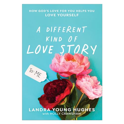 Stock image for A Different Kind of Love Story: How God's Love for You Helps You Love Yourself for sale by Orion Tech