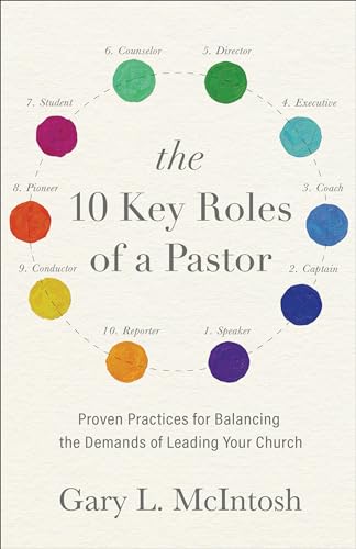 Beispielbild fr The 10 Key Roles of a Pastor: Proven Practices for Balancing the Demands of Leading Your Church zum Verkauf von Big River Books
