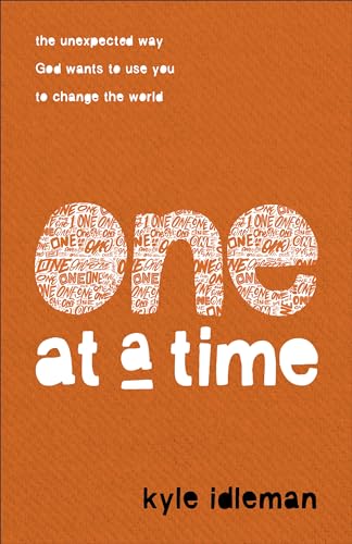 Beispielbild fr One at a Time : The Unexpected Way God Wants to Use You to Change the World zum Verkauf von Better World Books
