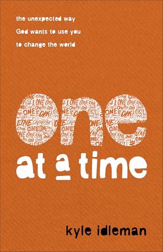 9780801094910: One at a Time: The Unexpected Way God Wants to Use You to Change the World