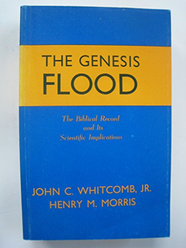 Beispielbild fr The Genesis Flood: The Biblical Record and Its Scientific Implications zum Verkauf von Half Price Books Inc.