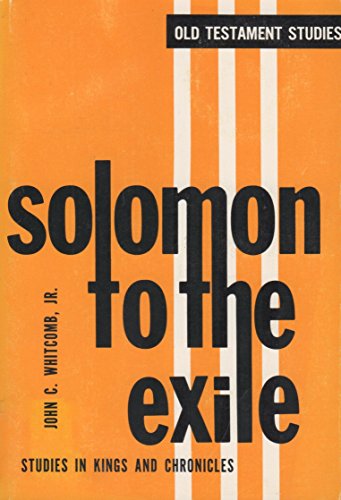 9780801095160: Solomon to the Exile: Studies in Kings and Chronicles (Old Testament studies)