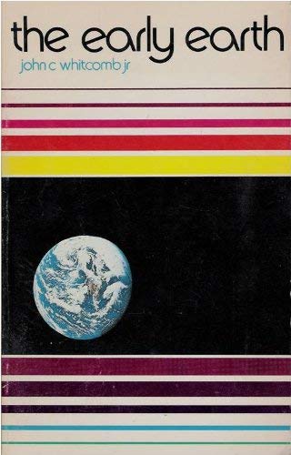 The Early Earth (9780801095245) by John C. Whitcomb Jr.