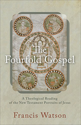 Stock image for The Fourfold Gospel: A Theological Reading of the New Testament Portraits of Jesus for sale by AwesomeBooks