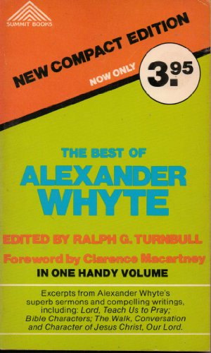 9780801096280: The best of Alexander Whyte (Summit books) by Alexander Whyte (1979-08-02)