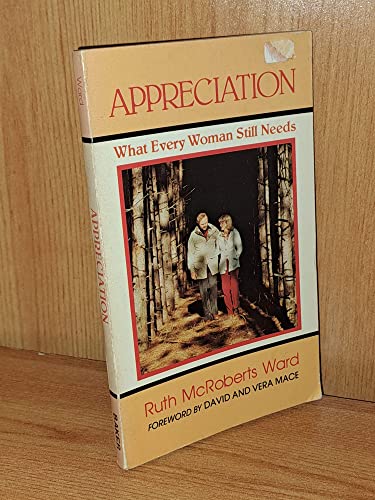 Beispielbild fr Appreciation: What Every Woman Still Needs zum Verkauf von Lighthouse Books and Gifts