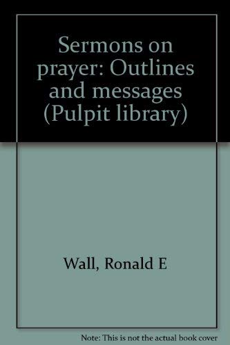 Stock image for SERMONS ON PRAYER Outlines and Messages for sale by Neil Shillington: Bookdealer/Booksearch
