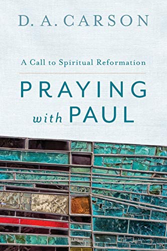 Beispielbild fr Praying with Paul: A Call to Spiritual Reformation zum Verkauf von Wonder Book