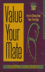 Imagen de archivo de Value Your Mate: How to Strengthen Your Marriage a la venta por Jenson Books Inc