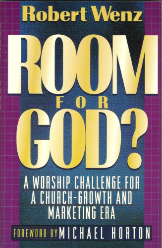 Stock image for Room for God?: A Worship Challenge for a Church-Growth and Marketing Era for sale by Once Upon A Time Books