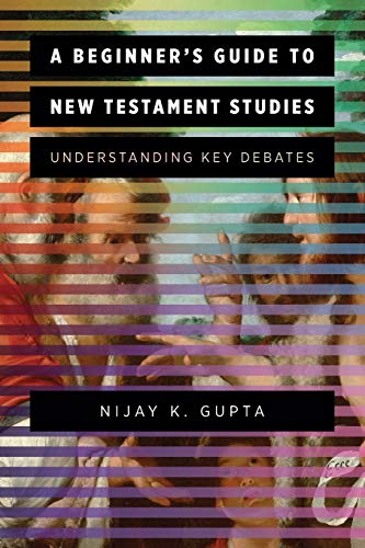 Stock image for A Beginner's Guide to New Testament Studies: Understanding Key Debates for sale by HPB-Red